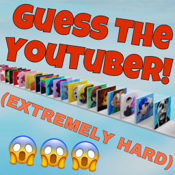 Guess The Youtuber! [EXTREMELY HARD]
