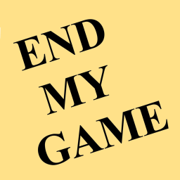 end my game