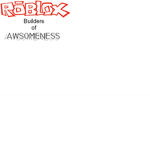 RoBLOX Builders of Awsomeness