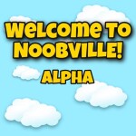 Welcome to NOOBVILLE! (Alpha)