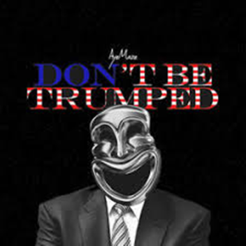 dont be trump ed