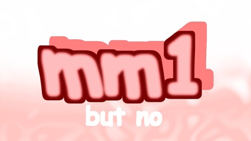 mm1 but no