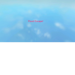 Flood Escape {Maybe}