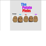 The potato plebs S.T.A.R.V