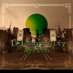 〔≽〕Tarwiin, Days City Ayrith
