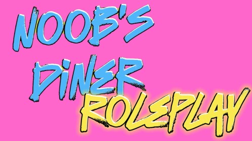 Noob's Diner RolePlay