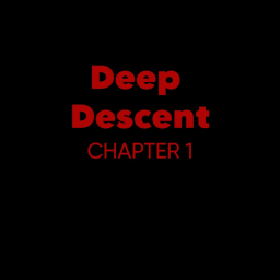 Deep Descent (CHAPTER 1)
