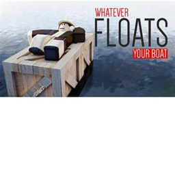 What Ever Floats Your Boat
