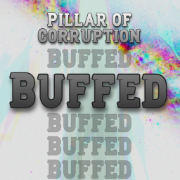 Pillar of Corruption : Buffed