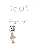 Teas never ending party!