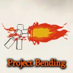 Project Bending [OLD, PROJECT BENDING 2 IS OUT]