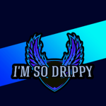 I'M SO DRIPPY