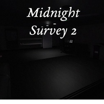 [REVAMP!] Midnight Survey 2