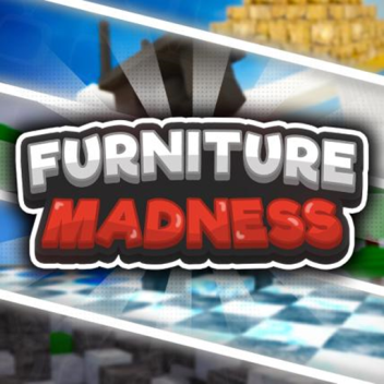 Furniture Madness