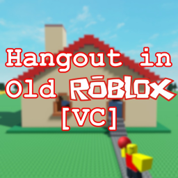 Hangout in Old Roblox [VC]