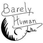 barely human