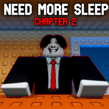NEED MORE SLEEP