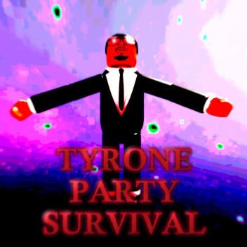 Tyrone Party Survival