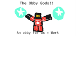 The Obby Gods!!