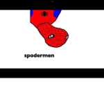 spoderman spoderman does whatever a ###### can