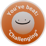 You've beat: "Challenging"