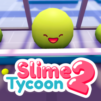 💸Super Slime Tycoon💸