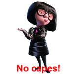 No capes!