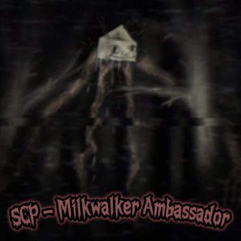 SCP - Milkwalker Ambassador