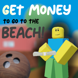 🏖Get Money to Go to the Beach🏖