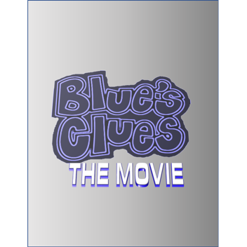 Blue's Clues (The Movie) W.I.P RP