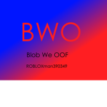 Blob we oof