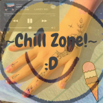 ~Chill Zone!~ :D