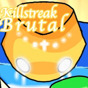 [TIMESTREAK NEW PHASE] Killstreak Brutal