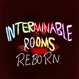 INTERMINABLE ROOMS: REBORN [LEGACY]