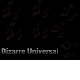 Bizarre Universal