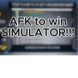 AFK To Win Simulator (New)