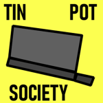Tin Pot Society
