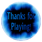 Thanks for Playing!