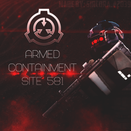 [DECOMMISSIONED] Armed Containment Site 581 V2