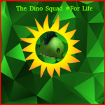 The Dino Squad #For Life