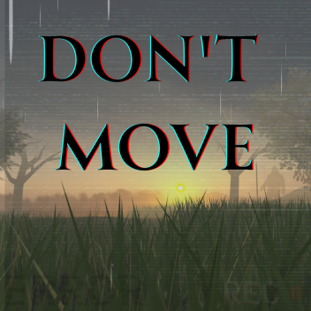 Don't Move