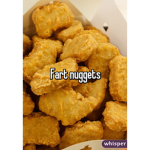 The Real Fart Nuggets