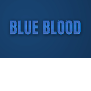 Blue Blood. [DEMO COMPLETED]