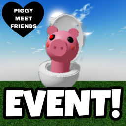 [📷TOILETS EVENT🚽] Piggy: Meet Friends