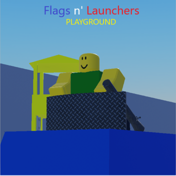 Flags n' Launchers [PLAYGROUND]