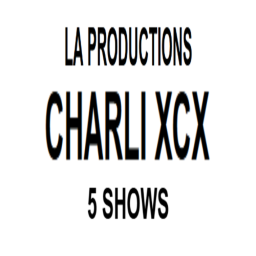 LA Productions : Charli XCX 5 Nights