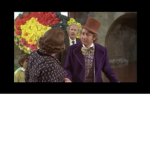 Willy wonka My chocolate my beautiful chocolate