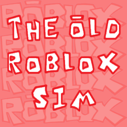 The Old Roblox Simulator