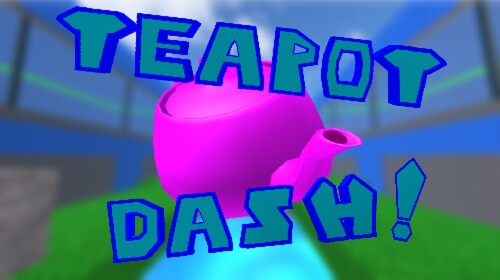 Teapot Dash!