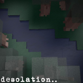 . - ~ DESOLATION ~ - .